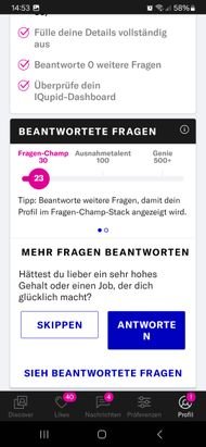 Wenn du fleißig Fragen beantwortest, findet der Algorithmus passende Profile für dich