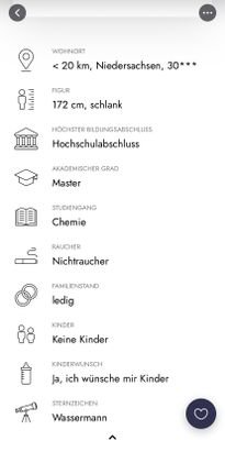 ElitePartner  ist noch ernster als Konkurrent Parship, wobei das Design nahezu identisch ist. Der große Unterschied ist die explizite Ausrichtung auf “Akademiker:innen und Singles mit Niveau”. Als Akademiker finde ich trotzdem, dass sich eine lockere Atmosphäre und Niveau keineswegs widersprechen müssen.