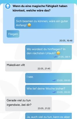 Wenn Antworten so einsilbig sind, dann habe ich immer das Gefühl, mein Gegenüber hat überhaupt keine Lust. Dabei sind wir doch hier, um uns kennenzulernen, oder nicht?